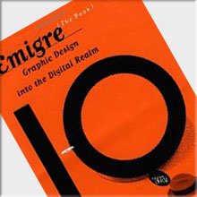 Emigre: Graphic Design into the Digital Realm