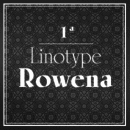 Linotype Rowena™ famille de polices