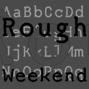 Rough Weekend font family