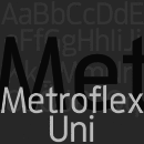 Metroflex Uni™ font family
